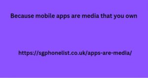 Because mobile apps are media that you own